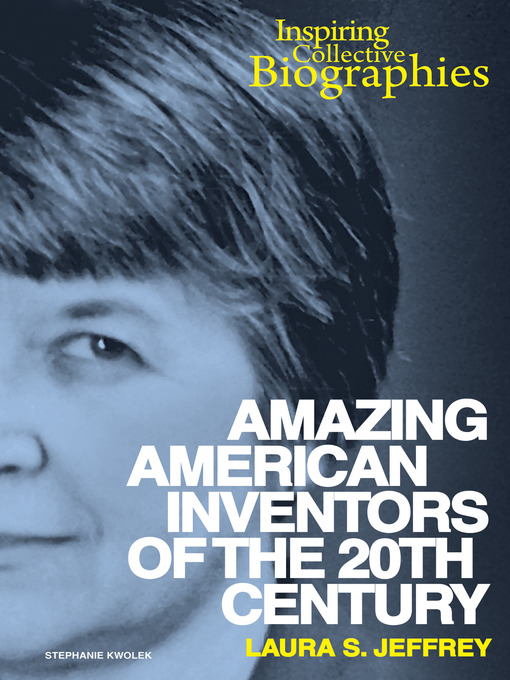 Laura S. Jeffrey创作的Amazing American Inventors of the 20th Century作品的详细信息 - 可供借阅